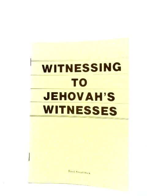 Witnessing to jehovah's witnesses von Fred Swarbrick