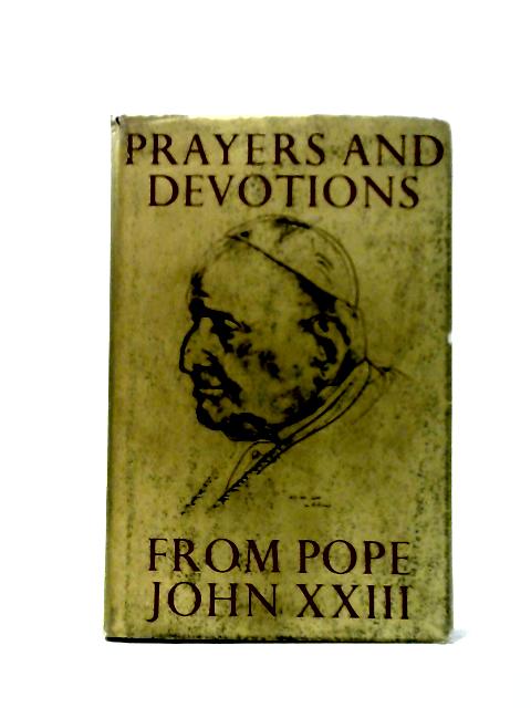 Prayers Devotions Pope John XXIII By John P. Donnelly (ed.)