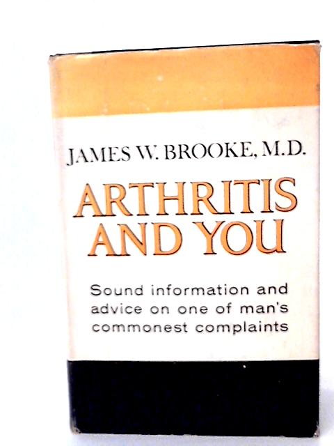 Arthritis and You von James W. Brooke