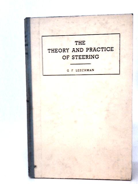 The Theory and Practice of Steering von G F Leechman