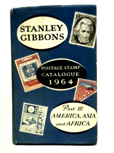 Stanley Gibbons Priced Postage Stamp Catalogue, 1964. Part three. America, Asia and Africa By Gibbons