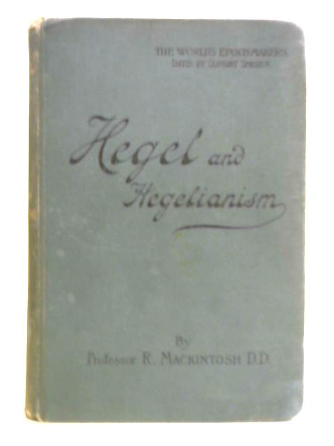 Hegel and Hegelianism By R. Mackintosh