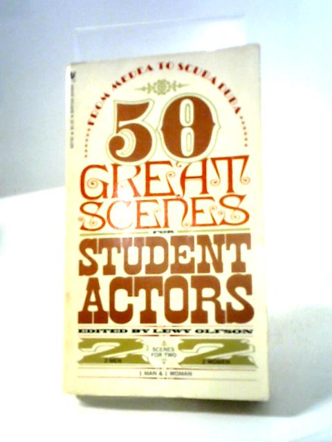 50 Great Scenes For Student Actors By Lewy Olfson