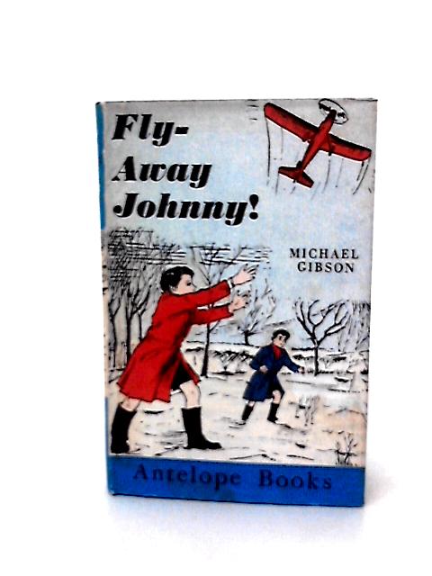 Fly Away Johnny By Michael Gibson