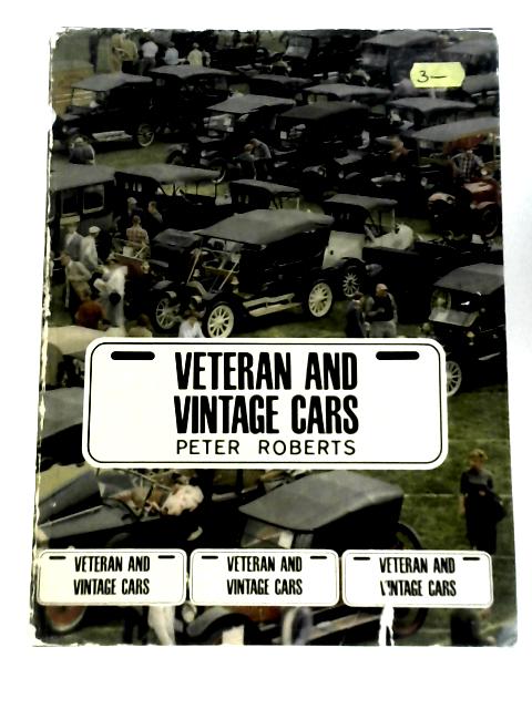 Veteran and Vintage Cars By Peter Roberts