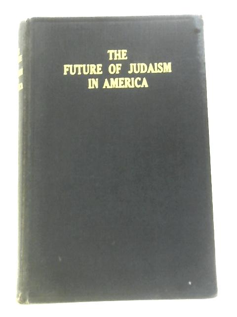 The Future of Judaism in America By Eugene Kohn