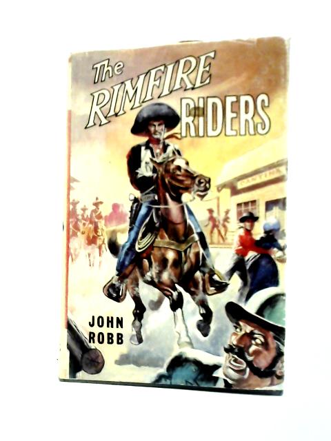 The Rimfire Riders: A 'Catsfoot' Western (Boys' and girls' library) By John Robb