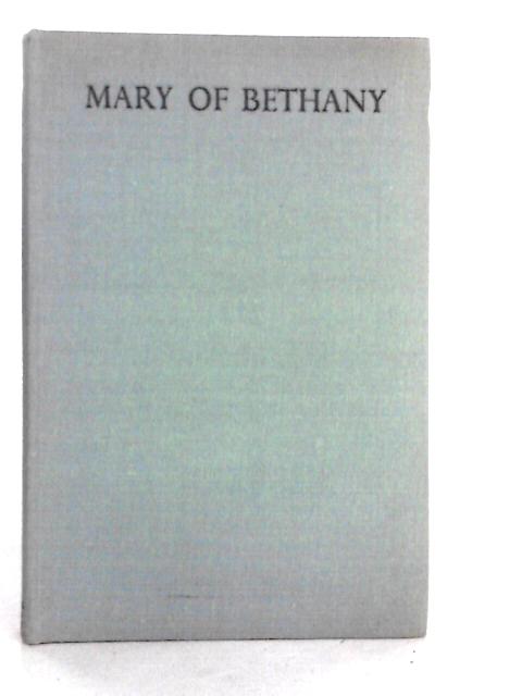 Mary of Bethany By Canon Marcus L. Loane