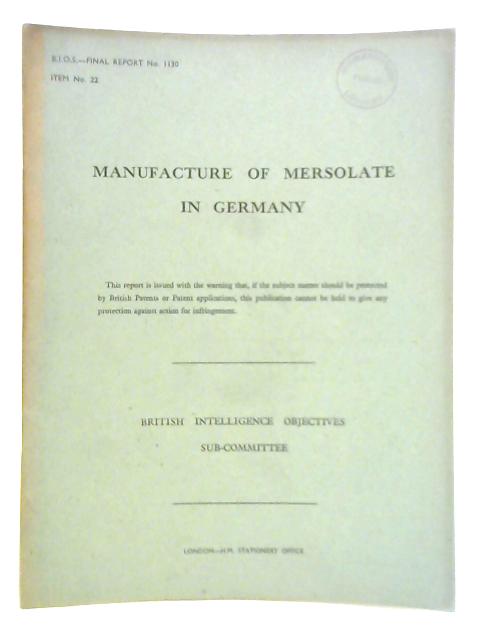 Manufacture of Mersolate in Germany, BIOS Final Report No. 1130 Item No. 22 By Unstated