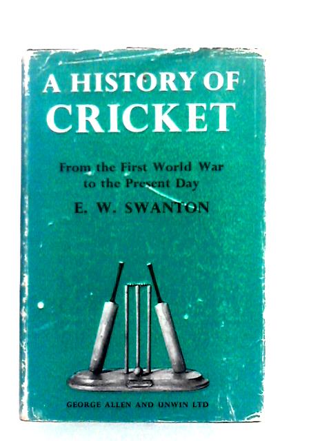 A History of Cricket Volume II von E.W.Swanton