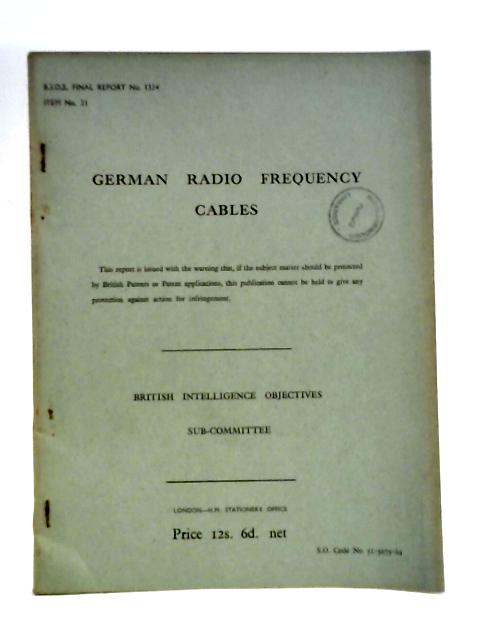 German Radio Frequency Cables B.I.O.S. Final Report No 1324 Item No. 31 von stated