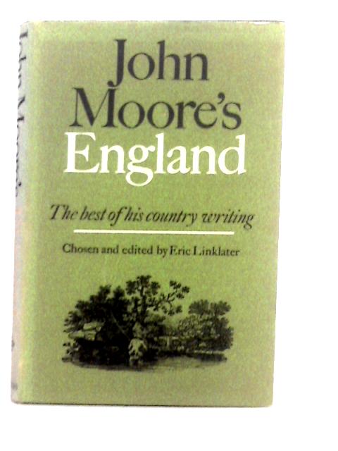John Moore's England the Best of his Country Writing par J.Moore