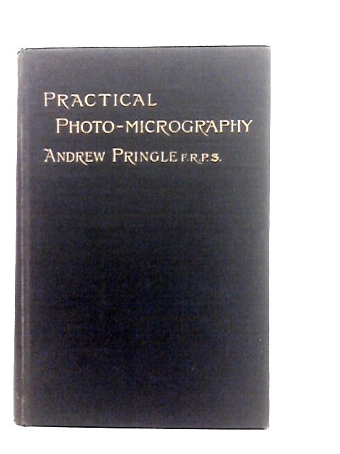 Practical Photo-Micrography von A.Pringle