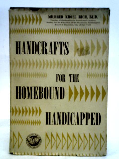 Handcrafts for the Homebound Handicapped von Mildred Kroll Rich