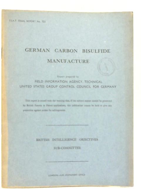 German Carbon Bisulfide Manufacture FIAT Final Report No 723 By Various