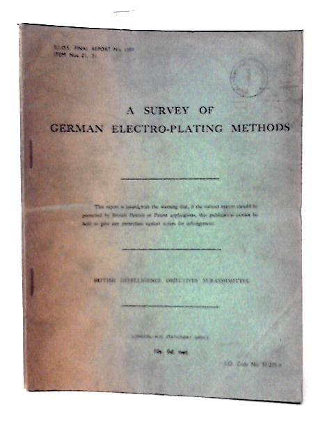 B.I.O.S. Final Report No. 1009. Item No. 21 & 31 A Survey of German Electro-Plating Methods By E.S Richards (Rep by)