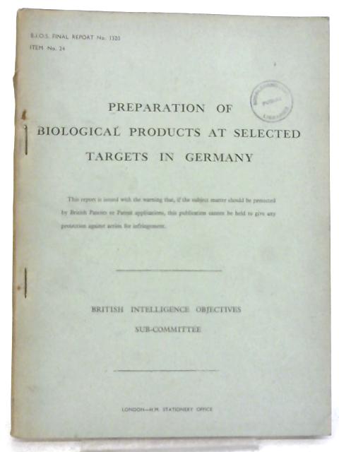 B.I.O.S. Final Report No. 1320 - Preparation of Biological Products at Selected Targets in Germany par Various