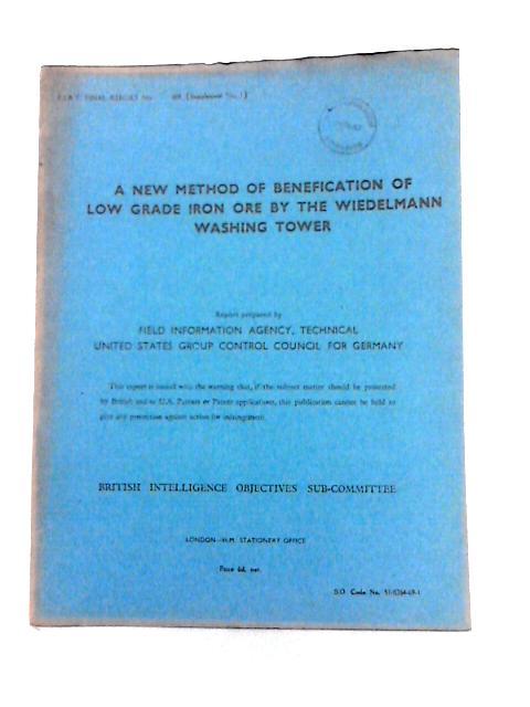 FIAT Final Report No.869 A New Method of Beneficiation of Low Grade Iron Ore by the Wiedelmann Washing Tower By J.V.N Dorr