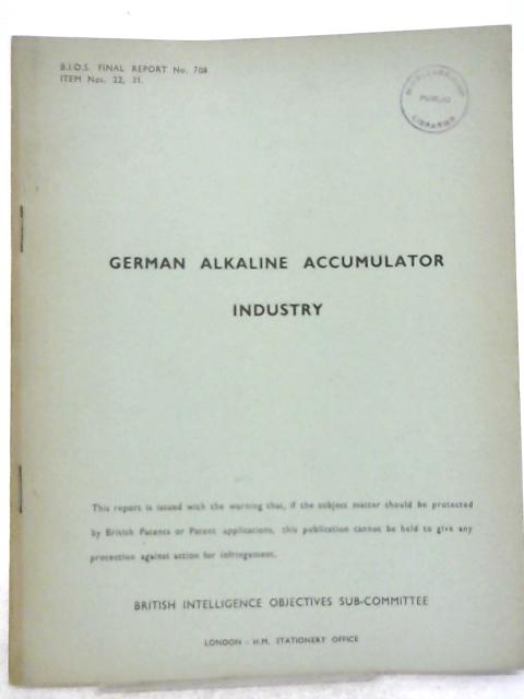 BIOS Final Report No 1620. Item No 22, 31. German Alkaline Accumulator Industry By Various