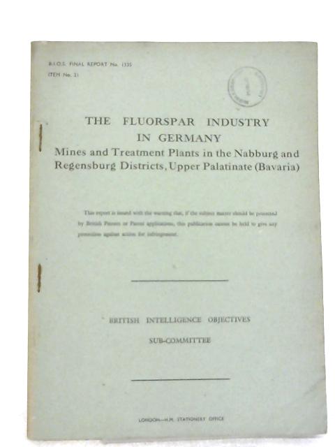 B.I.O.S. Final Report No. 1335 - The Fluorspar Industry in Germany von Various