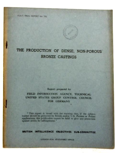 FIAT Final Report No. 782. The Production On Dense, Non-porous Bronze Castings By Edmund R Thews