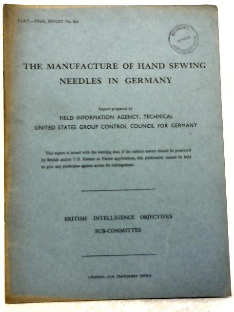 FIAT Final Report No. 864. The Manufacture Of Hand Sewing Needles In Germany By H.A. Prym