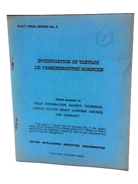 FIAT Final Report No 8 Investigation of Textiles I.G. Farbenindustrie Bobingen By Various