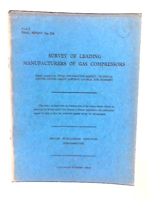 Fiat Final Report No. 396. Survey of Leading Manufacturers of Gas Compressors By L.P. Jehle
