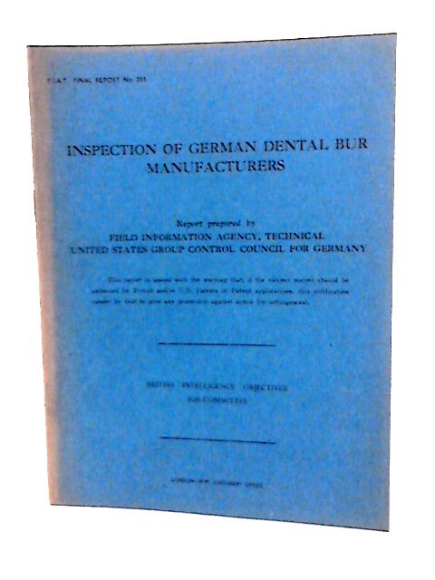 Fiat Final Report No. 285. Inspection of German Dental Bur Manufacturers By K H Strader
