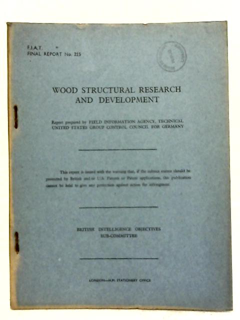 FIAT Final Report No. 225.Wood Structural Research And Development By J.A. Liska