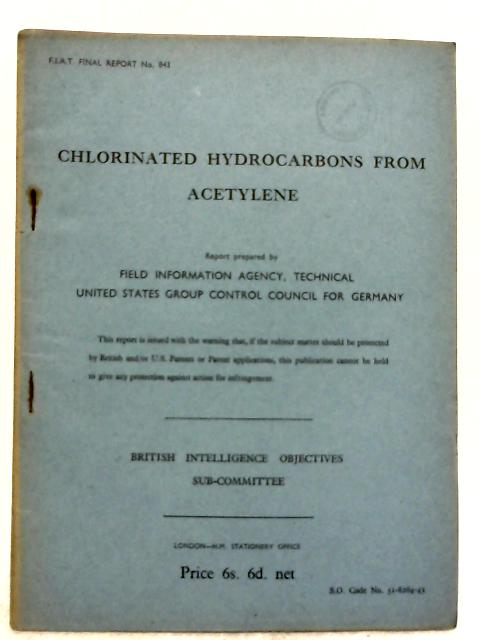 FIAT Final Report No. 843. Chlorinated Hydrocarbons From Acetylene By G.B. Carpenter