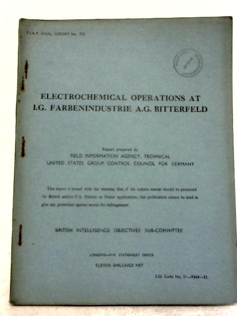 FIAT Final Report No. 732. Electrochemical Operations At I.g. Farbenindustrie A.g. Bitterfeld. By R.B. MacMullin