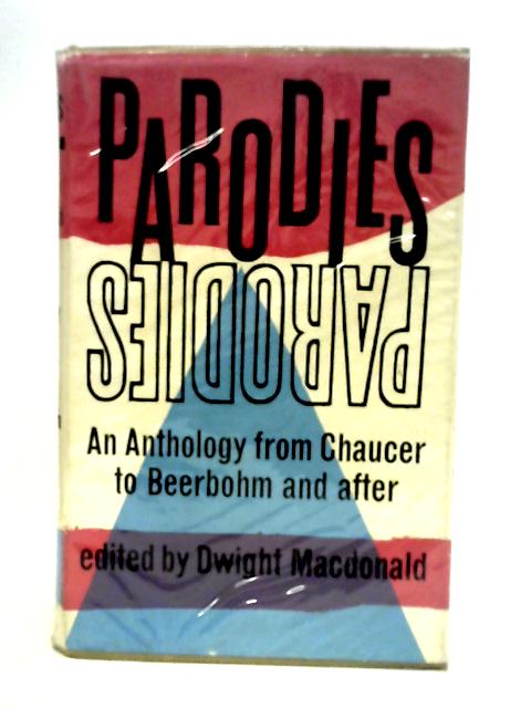 Parodies: An Anthology from Chaucer to Beerbohm and After By MacDonald