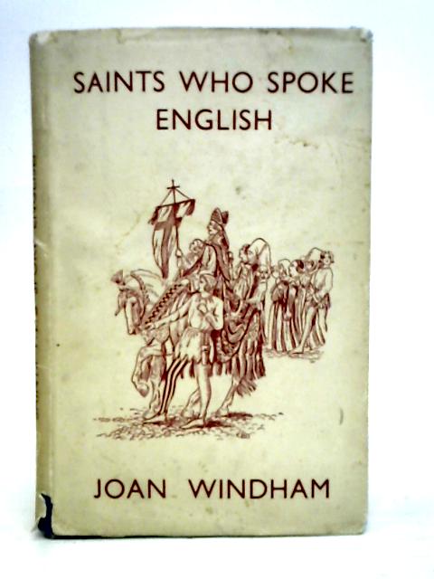 Saints who Spoke English von Joan Windham