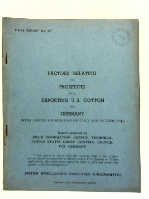 FIAT Final Report No. 347. Factors Relating To Prospects For Exporting U.S. Cotton To Germany By Robert C Jackson