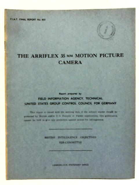 FIAT Final Report No 802 The Arriflex 35 mm Motion Picture Camera By Lt. Albert D Runkle