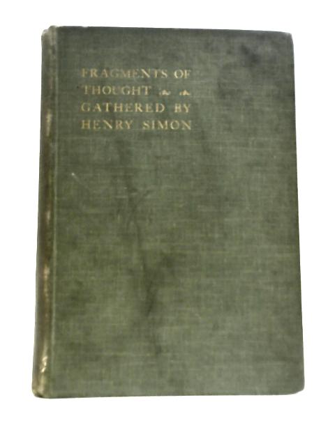Fragments Of Thought par Henry Simon (Gathered By.)