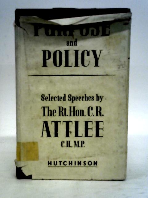 Purpose and Policy von C. R. Attlee