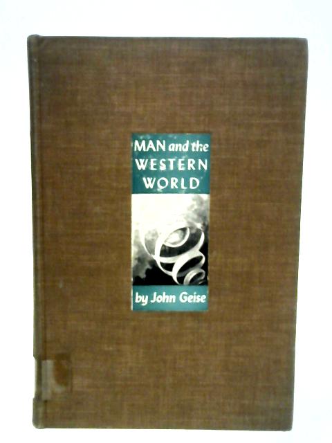 Man and the Western World Volume One By John Geise