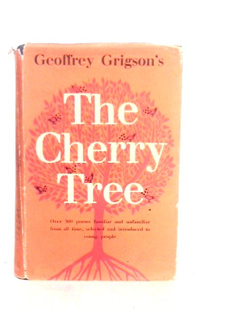 The Cherry-Tree: A Collection of Poems By G.Grigson (Chosen By)