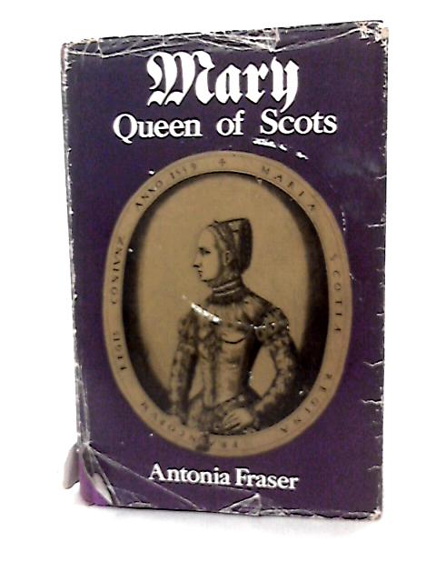 Mary Queen of Scots von Antonia Fraser