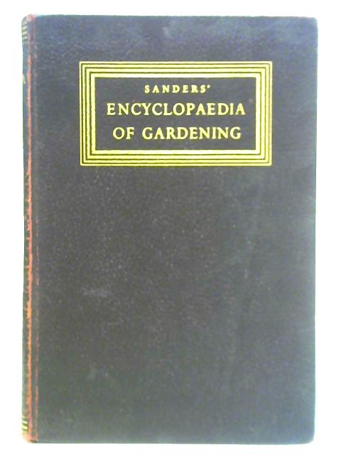 Sanders' Encyclopaedia of Gardening By A. G. L. Hellyer ()