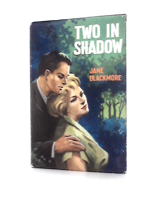 Two in Shadow By Jane Blackmore