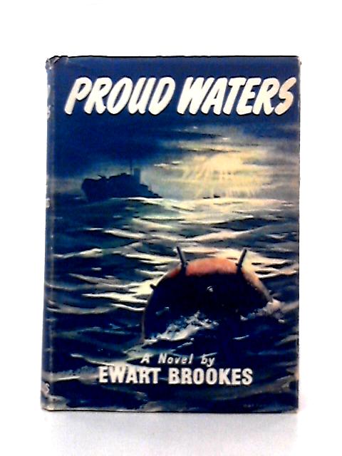 Proud Waters By Ewart Brookes