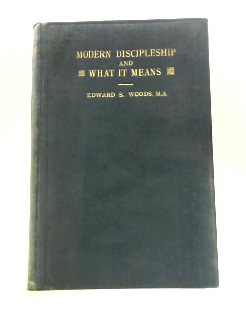 Modern Discipleship And What It Means von Edward S Woods