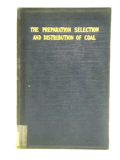 The Preparation, Selection and Distribution of Coal By Various
