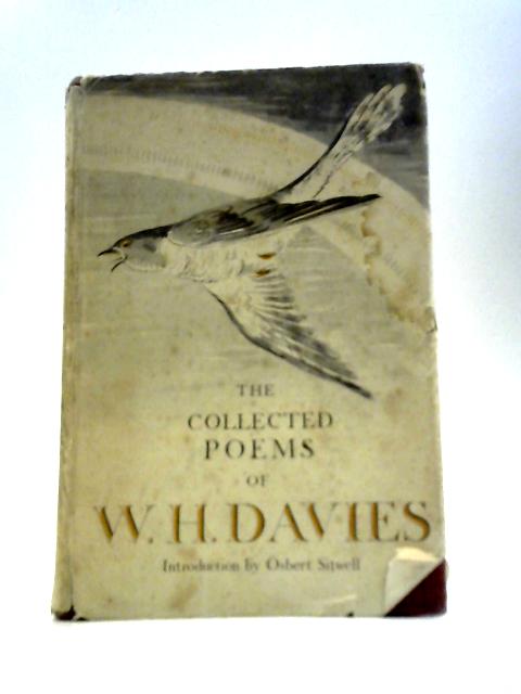 The Collected Poems of W. H. Davies von W.H.Davies Osbert Sitwell (Ed.)