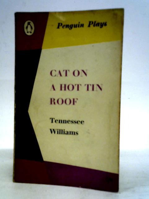 Cat on a Hot Tin Roof By Tennessee Williams