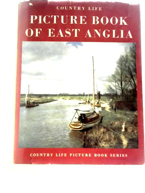 The Country Life Picture Book of East Anglia By Unstated