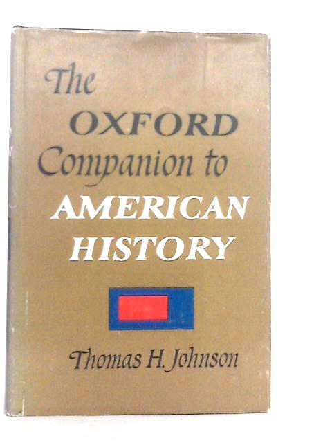 The Oxford Companion to American History By Thomas H.Johnson